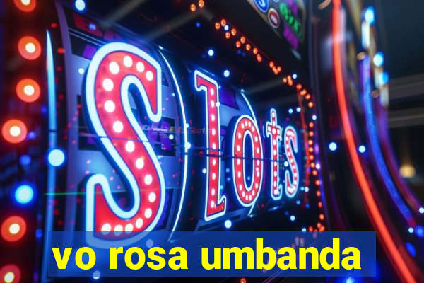 vo rosa umbanda